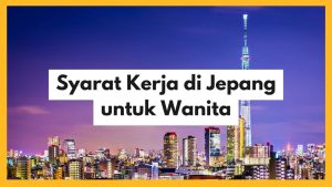 Syarat Kerja di Jepang untuk Wanita