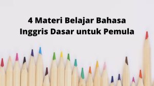 Materi Belajar Bahasa Inggris Dasar