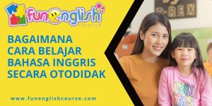 Bagaimana Cara Belajar Bahasa Inggris Secara Otodidak