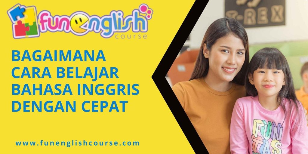 Bagaimana Cara Belajar Bahasa Inggris dengan Cepat