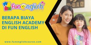 Berapa Biaya English Academy di Fun English