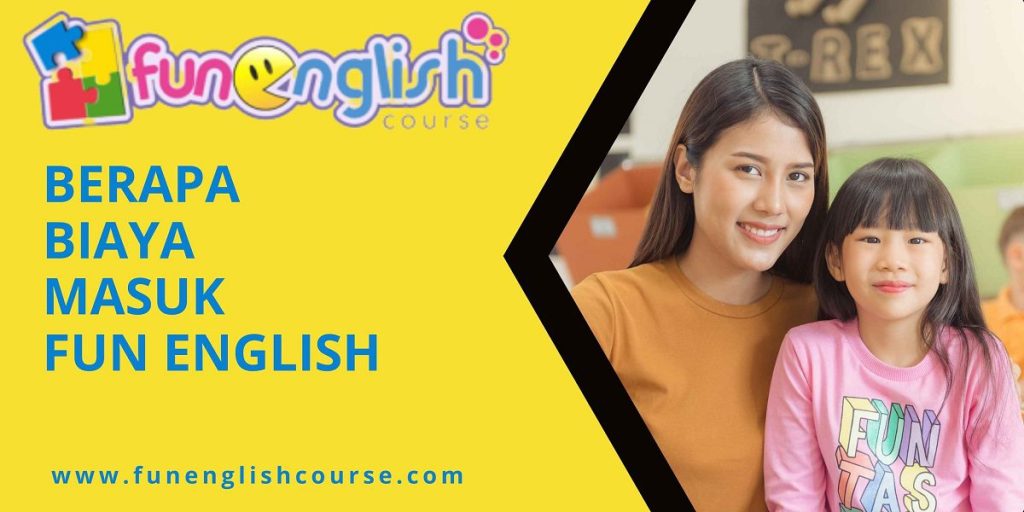Berapa Biaya Masuk Fun English