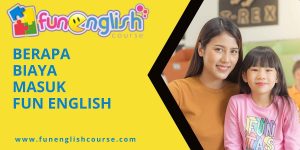 Berapa Biaya Masuk Fun English