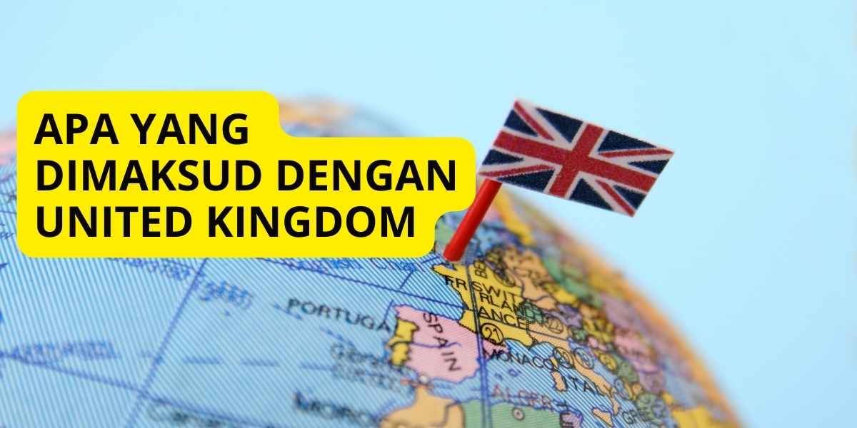 Apa Yang Dimaksud Dengan United Kingdom