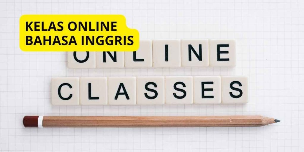 Keunggulan Kelas Online Bahasa Inggris