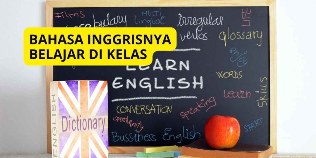 Bahasa Inggrisnya Belajar di Kelas