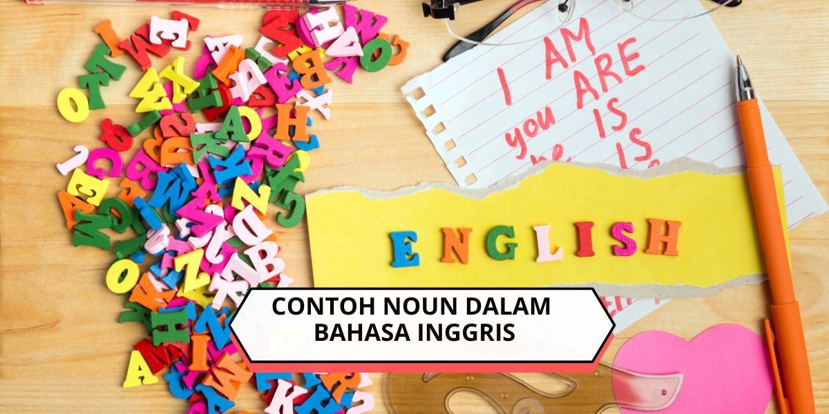 Contoh Noun dalam Bahasa Inggris