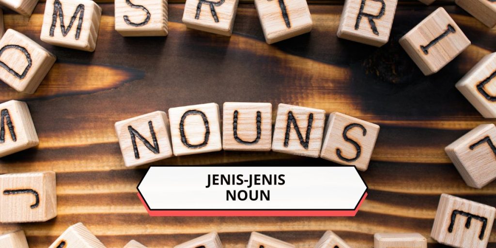 Jenis-Jenis Noun