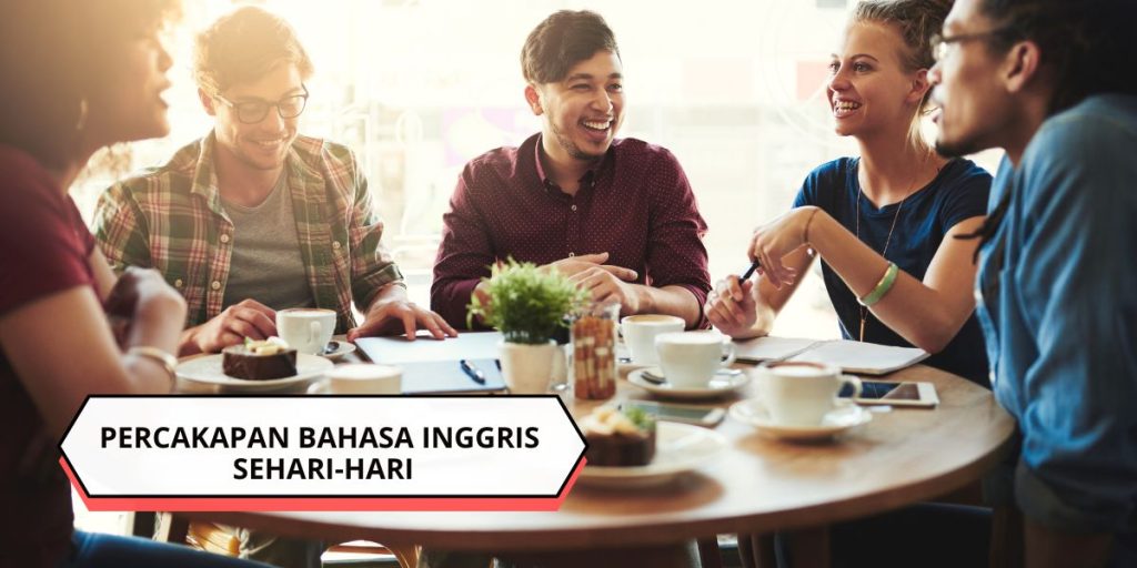 Percakapan Bahasa Inggris Sehari-hari