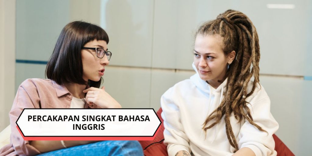 Percakapan Singkat Bahasa Inggris