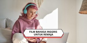 Film Bahasa Inggris untuk Remaja