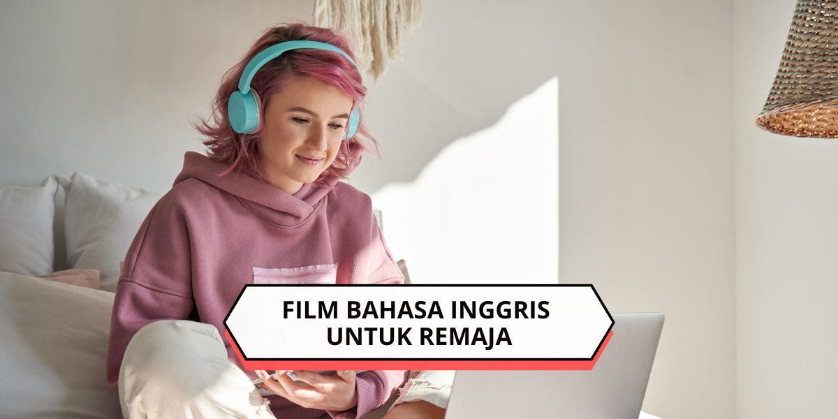 Film Bahasa Inggris untuk Remaja