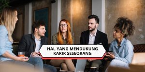 Hal yang Mendukung Karir Seseorang