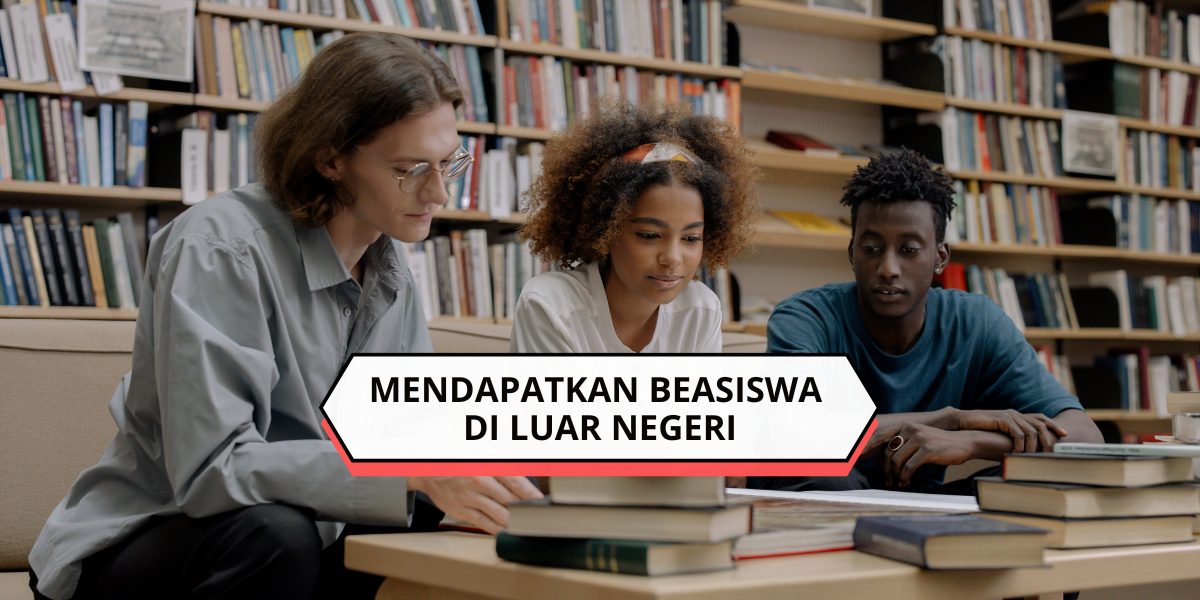 Mendapatkan Beasiswa di Luar Negeri