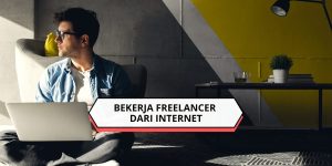 Bekerja Freelancer dari Internet