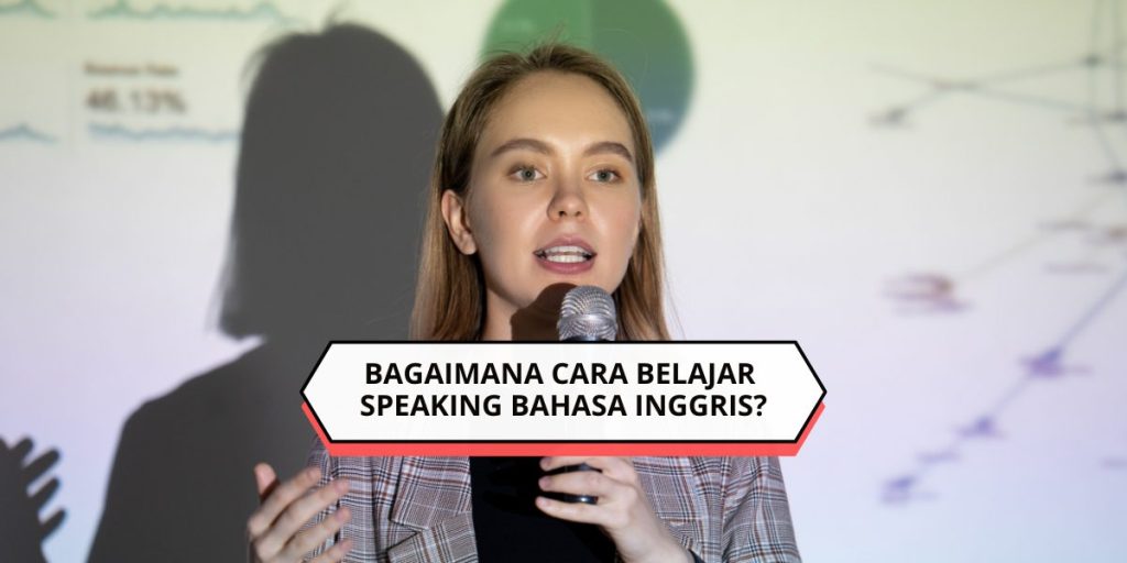 Bagaimana Cara Belajar Speaking Bahasa Inggris
