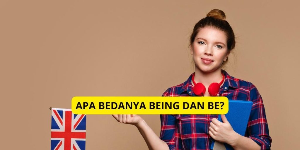 Apa bedanya being dan be