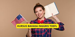 Kursus Bahasa Inggris TOEFL