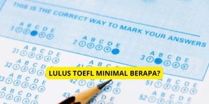 Lulus TOEFL Minimal Berapa