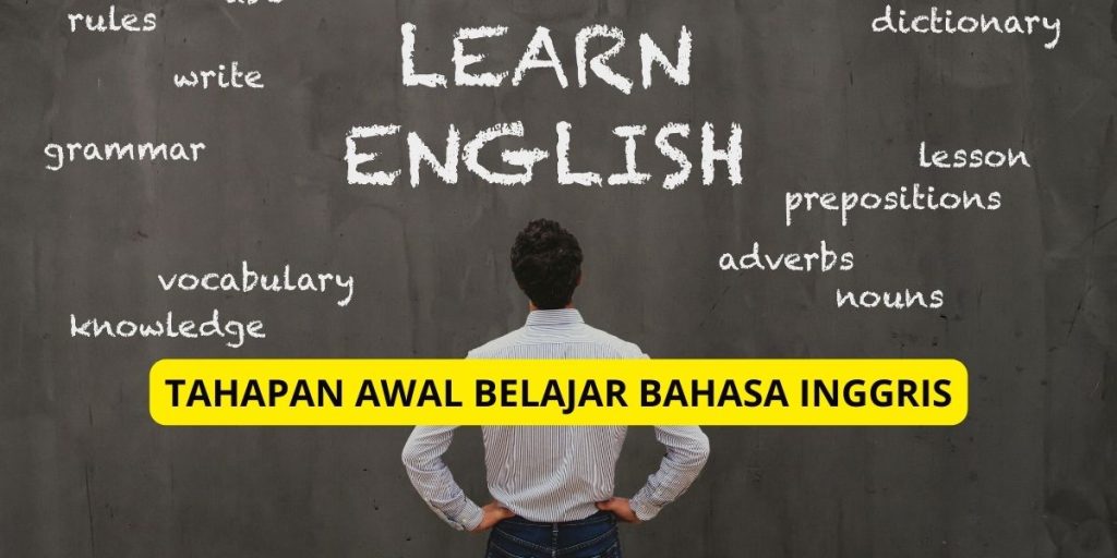 Tahapan Awal Belajar Bahasa Inggris