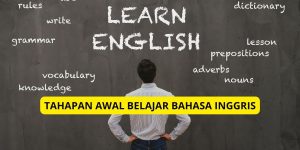 Tahapan Awal Belajar Bahasa Inggris