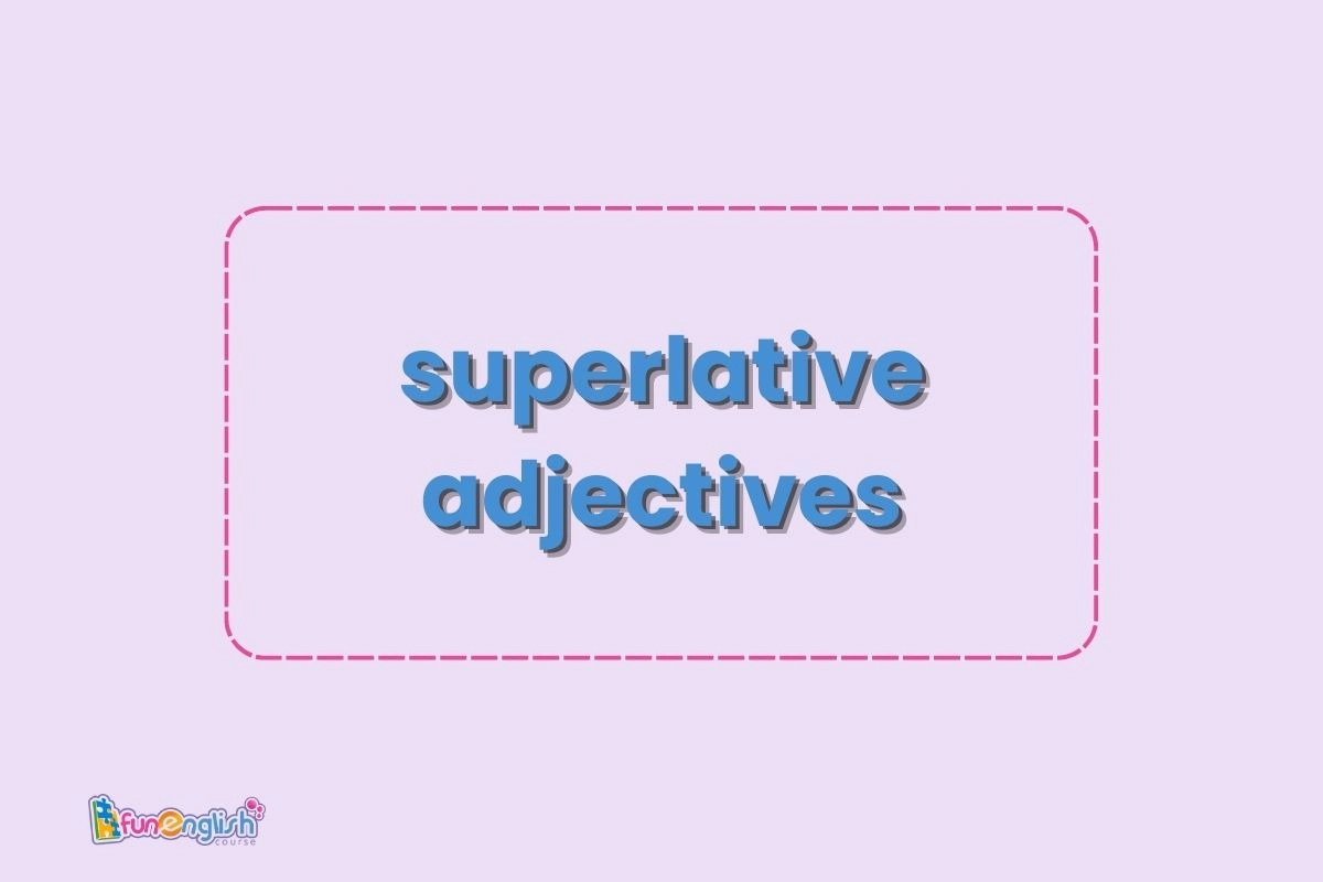 Superlative Adjectives