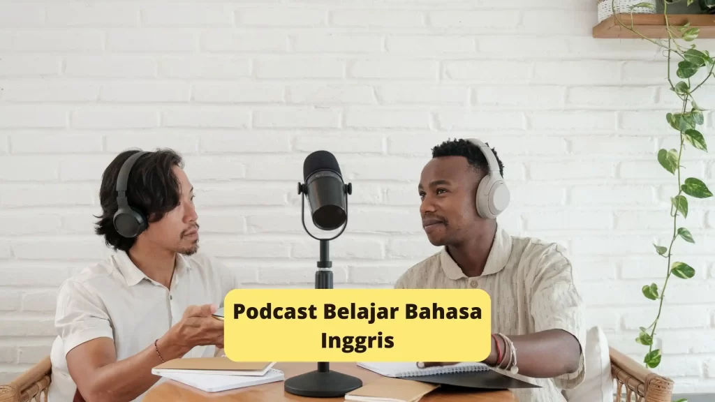 Podcast Belajar Bahasa Inggris Terbaik
